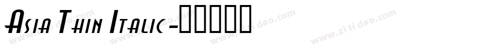 Asia Thin Italic字体转换